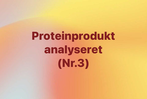 Et proteinprodukt analyseret – sådan kan du selv vurdere det (nr. 3)